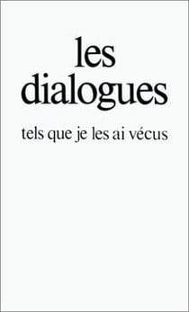 Les dialogues tels que je les ai vécus