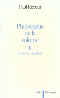 Philosophie de la volonte - vol02 - finitude et culpabilite