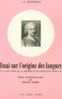 Essai sur l'origine des langues : où il est parlé de la mélodie et de l'imitation musicale