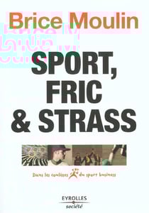 Sport, fric et strass - dans les coulisses du sport business - dans les coulisses...