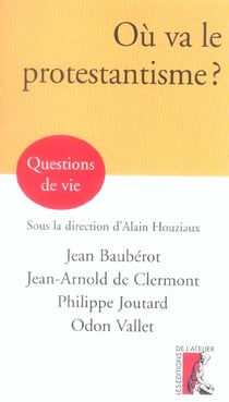 Ou va le protestantisme ?