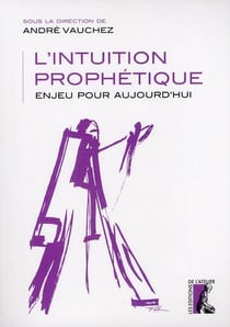 L'intuition prophétique - enjeu pour aujourd'hui
