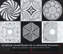 Le Décor géométrique de la mosaïque romaine. Tome 2. Répertoire graphique et descriptif des décors c