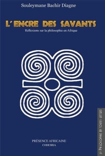 L'encre des savants - réflexions sur la philosophie en afrique