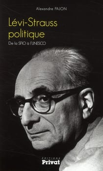 Lévi-Strauss politique - de la SFIO à l'UNESCO