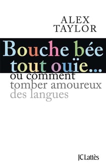 Bouche bée, tout ouïe... ou comment tomber amoureux des langues