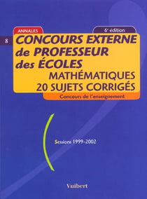 Concours externe de professeur des ecoles - maths 20 sujets corriges - session 2002