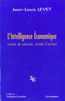 L'intelligence economique - mode de pensee mode d'action