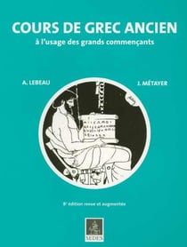 Cours de grec ancien a l'usage des grands commencants