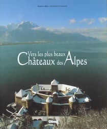 Vers les plus beaux chateaux des alpes