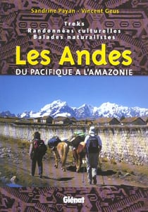 Les andes, du pacifique a l'amazonie - treks, randonnees culturelles, balades naturalistes