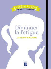 Diminuer la fatigue - cycles 1 et 2 - classe ULIS