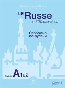Le russe en 300 exercices - niveau A1 & 2 - cahier 2 (2e édition)