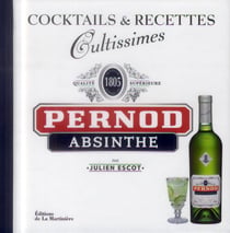 Pernod absinthe - cocktails & recettes cultissimes