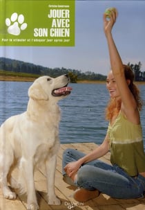 Jouer avec son chien - pour le stimuler et l'éduquer jour après jour