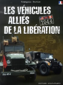 Les véhicules alliés de la Libération - 1944