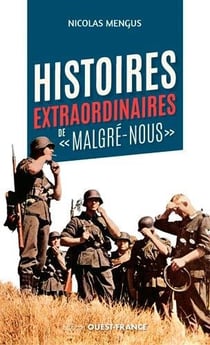 Histoires extraordinaires de "Malgré-nous
