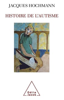 Histoire de l'autisme - de l'enfant sauvage aux troubles du développement