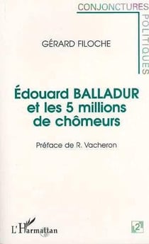 Edouard balladur et les cinq millions de chômeurs
