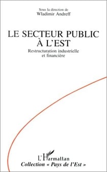 Le secteur public à l'est - restructuration industrielle et financière