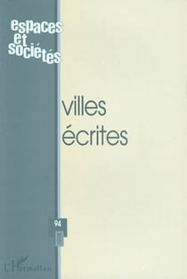 REVUE ESPACES ET SOCIETES n.94 : villes écrites