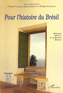 POUR L'HISTOIRE DU BRÉSIL : Mélanges offerts à K - de Queiros Mattoso