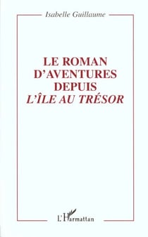 LE ROMAN D'AVENTURE DEPUIS L'ÎLE AU TRÉSOR