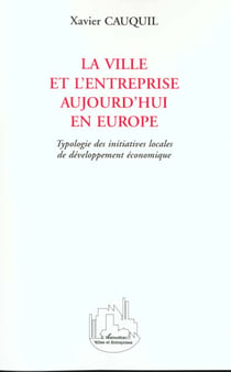La ville et l'entreprise aujourd'hui en europe - typologie des initiatives locales de developpement
