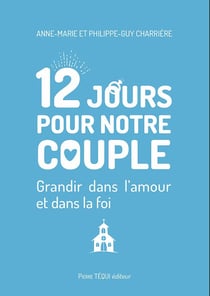 12 jours pour notre couple : grandir dans l'amour et dans la foi