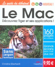 Mac guide du debutant/ decouvrez tiger et ses applications (le)
