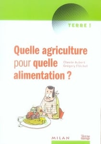 Quelle agriculture pour quelle alimentation ?