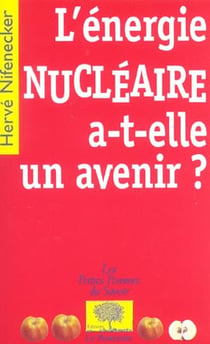 L'energie nucleaire a-t-elle un avenir ?