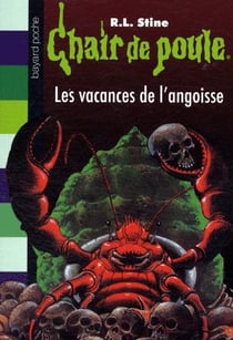 Chair de poule Tome 72 : les vacances de l'angoisse