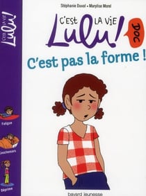 C'est la vie Lulu ! doc Tome 16 : c'est pas trop la forme !