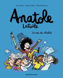 Anatole Latuile Tome 8 : le roi du chahut