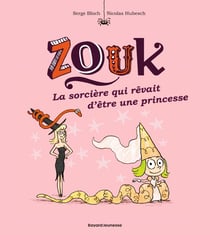 Zouk Tome 5 : la sorcière qui rêvait d'être une princesse