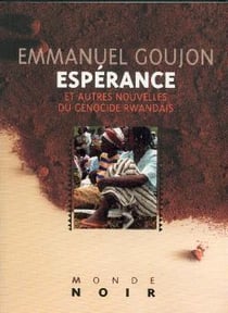 Espérance et autres nouvelles du génocide Rwandais