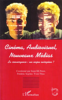 Cinema, audiovisuel, nouveaux medias - la convergence : un enjeu europeen ?