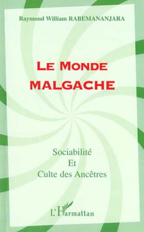 LE MONDE MALGACHE : Sociabilité et culte des Ancêtres