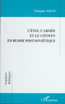 L'etat, l'armee et le citoyen en russie post-sovietique