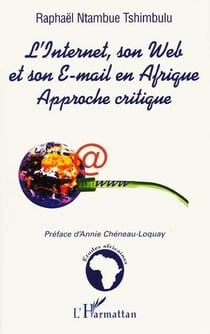L'internet, son web et son e-mail en afrique - approche critique