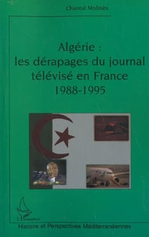 Algerie : les derapages du journal televise en france (1988-1995)