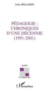 Pédagogie - chroniques d'une décennie (1991-2001)