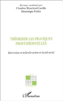Théoriser les pratiques professionnelles : Invention et recherche-action en travail social