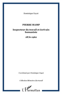 Pierre Hamp : Inspecteur du travail et écrivain humaniste - 1876-1962