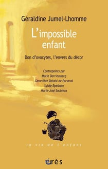 L'impossible enfant - don d'ovocytes, l'envers du décor