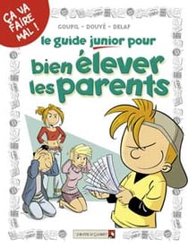 Les Guides Junior - Tome 03 : Pour bien élever les parents