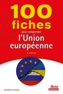 100 fiches pour comprendre l'Union européenne (3e édition)