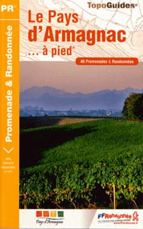 Le pays d'Armagnac à pied - 32 - PR - P322 (édition 2011)