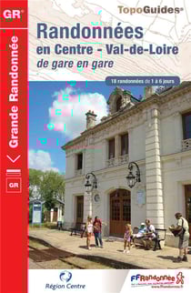 Randonnées en Centre - Val-de-Loire de gare en gare : GR3, GR3A, GR3C